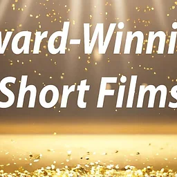 Award-Winning Short Films