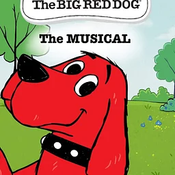 Clifford the Big Red Dog The Musical