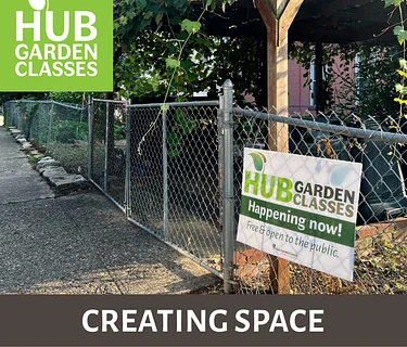 HUB Garden Class: Creating Space