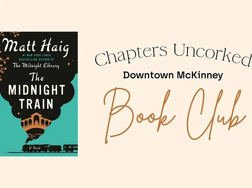 Chapters Uncorked: July Book Club in Downtown McKinney - The Midnight Train by Matt Haig