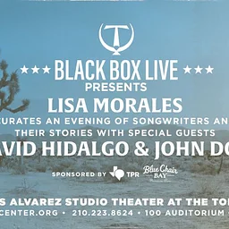 Black Box Live at The Tobin Center Presents: Lisa Morales with Special Guests David Hidalgo & John Doe