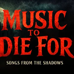 Music to Die For: Songs from the Shadows
