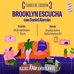 Radio Ambulante: Edición Especial con Daniel Alarcón