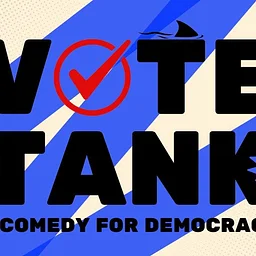 Vote Tank – A Comedy For Democracy