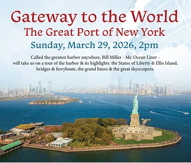 NEW DATE: Gateway to the World: The Great Port of New York with Bill Miller