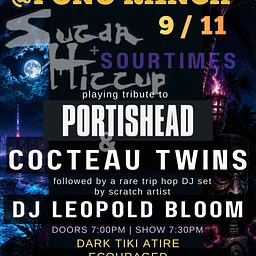 Sour Times with Sugar Hiccup (Portishead & Cocteau Twins Tribute)