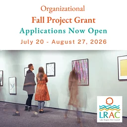 LRAC GRANT: "LRAC Fall Project Grant for Organizations" @ Lake Region Arts Council