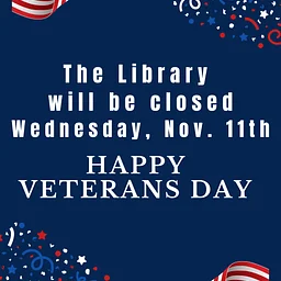 Library Closed; Happy Veterans Day