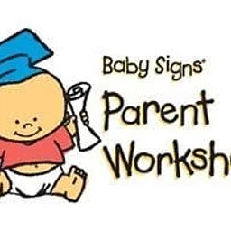 Baby Signs® Parent Workshop