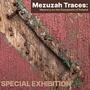 Special Exhibition Opening Day - "Mezuzah Traces: Memory on the Doorposts of Poland"