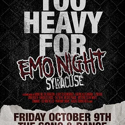 Too Heavy For Emo Night Syracuse