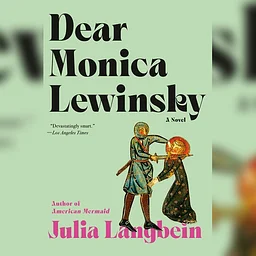 Weird Girl LitFic Book Club: Dear Monica Lewinsky