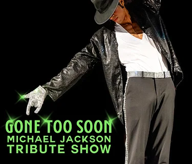 Gone Too Soon, The Ultimate Michael Jackson Experience