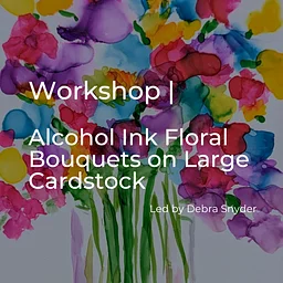Alcohol Ink Floral Bouquets on Large Cardstock