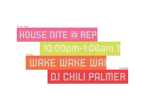 HOUSE NITE W/ WAKE & DJ CHILI PALMER