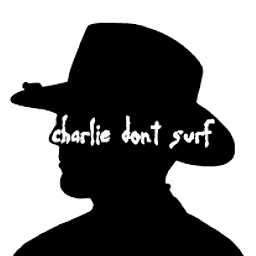 Charlie Don't Surf