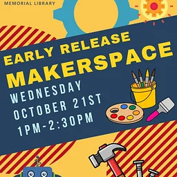 Early Release Makerspace