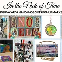 “In the Nick of Time” | Holiday Art & Handmade Gifts Pop-Up Market