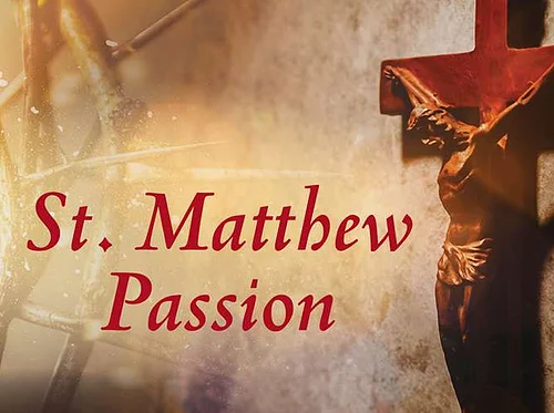 J. S. Bach’s St. Matthew Passion (Orleans)