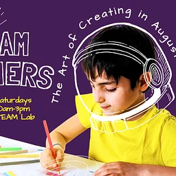 STEAM Summer | The Art of Creating in August