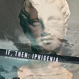 If, Then: Iphigenia | Dec. 17-19