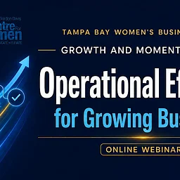 Growth and Momentum Series: Operational Efficiency for Growing Businesses