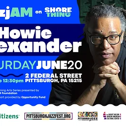 jazzjAM on Shore Thing: Howie Alexander