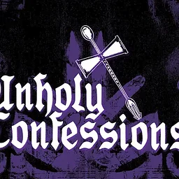 UNHOLY CONFESSIONS