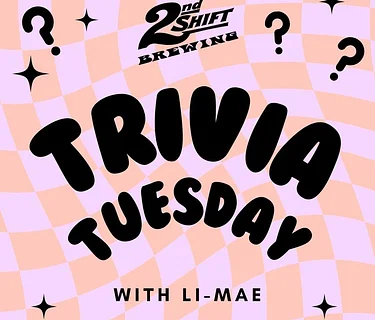 Trivia Tuesday w/ Li-Mae