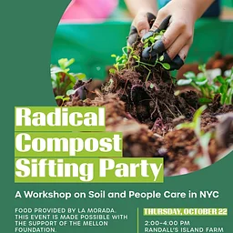 Radical Compost Sifting Party: A Workshop on Soil and People Care in NYC