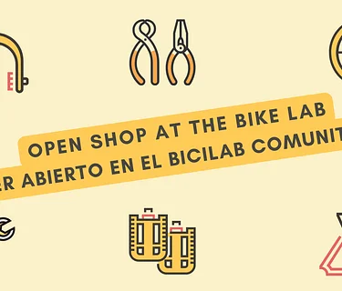Open Shop at the Bike Lab / Taller Abierto en el Bicilab Comunitario