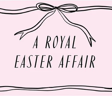 A Royal Easter Affair