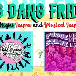 Big Dang Friday featuring One Shared Brain Cell & Fugue State