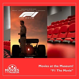 Movies at the Museum – “F1: The Movie”
