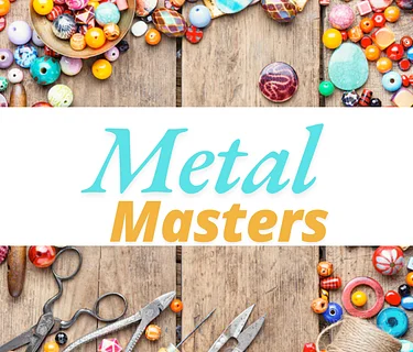 Session 3: Metal Masters