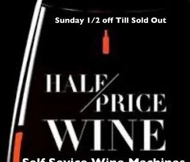 1/2 Price Self Service Wine Machine All Day