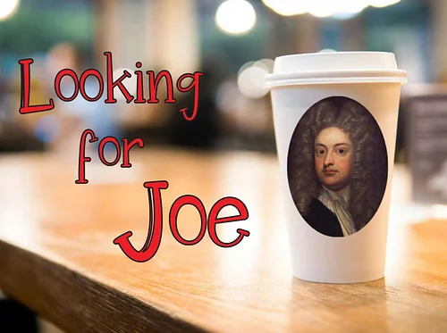 Looking for Joe: The Amazing Life and Times of Joseph Addison