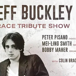 Jeff Buckley “Grace” Tribute featuring Peter Pisano, Mei-Ling Smith, and Bobby Maher with Colin Bracewell