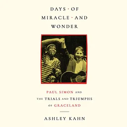 The 40th Anniversary of Paul Simon’s album “Graceland” – A Talk by author of Days of Miracle and Wonder: Paul Simon and the Trials and Triumphs of Graceland, Ashley Khan