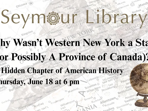 Why Wasn’t Western New York a State (or Possibly A Province of Canada)? 