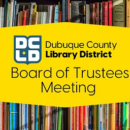 Dubuque County Library District Board of Trustees Meeting