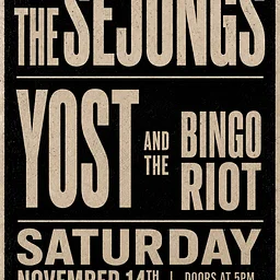 The Sejongs, Yost, Bingo Riot