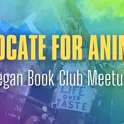 “Advocate for Animals” Vegan Book Club Meetup!