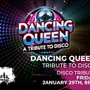 Dancing Queen: Tribute to Disco